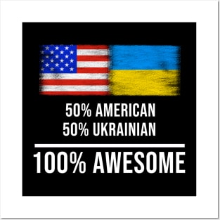 50% American 50% Ukrainian 100% Awesome - Gift for Ukrainian Heritage From Ukraine Posters and Art